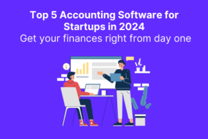 top-5-accounting-software-for-startups-in-2024:-get-your-finances-right-from-day-one