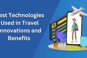 best-technologies-used-in-travel:-innovations-and-benefits